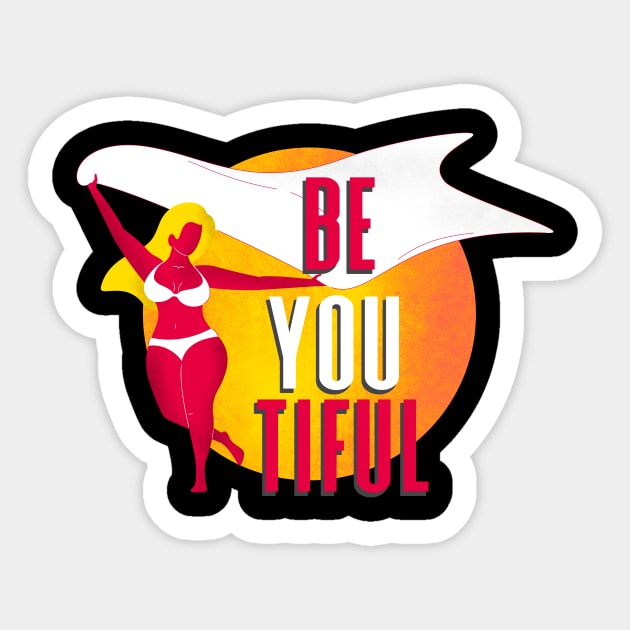 Be-You-Tiful Women Thick Body Positive Positivity Sticker by Foxxy Merch